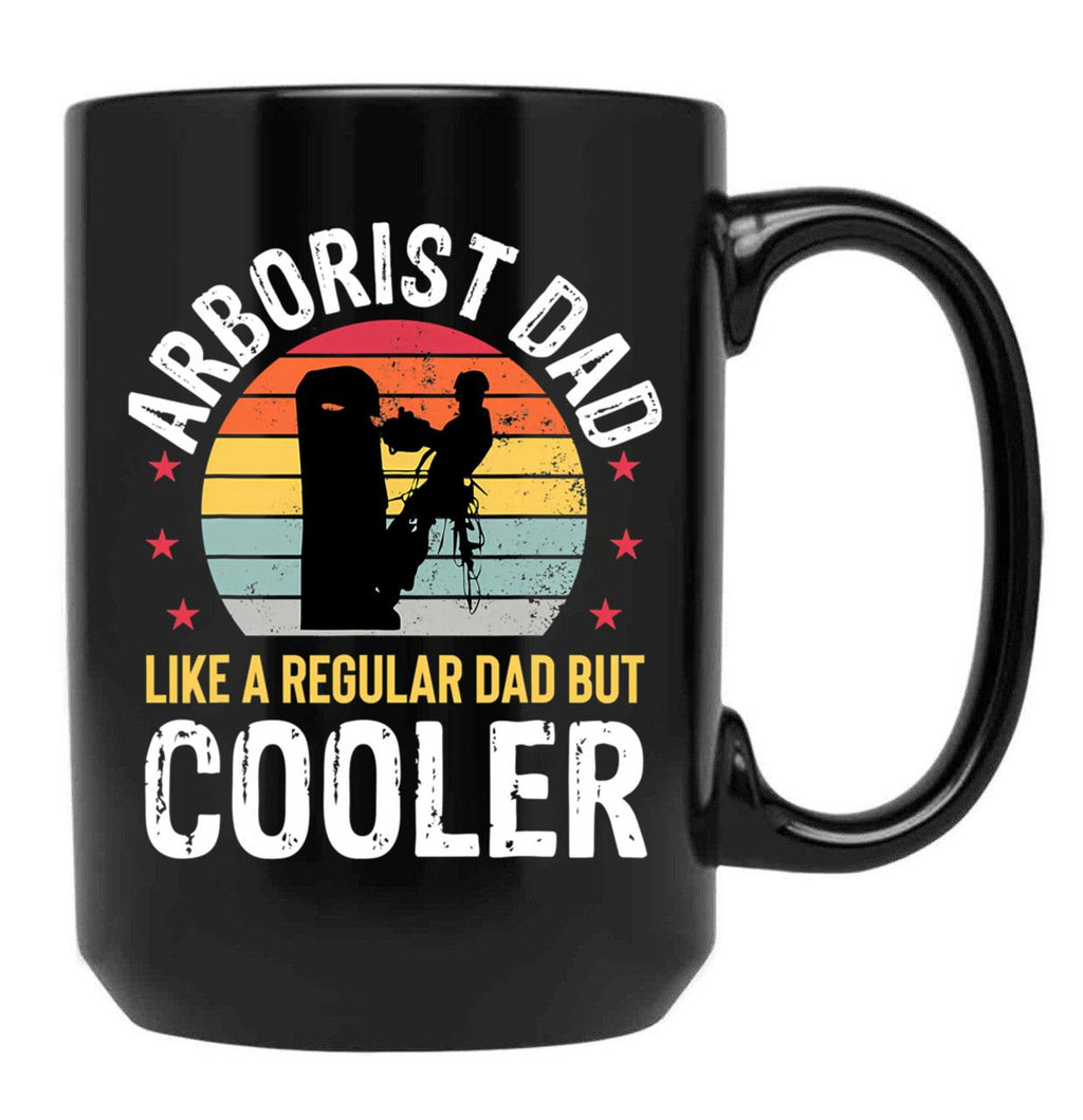 Arborist Dad Tree Climber Funny Arborist Father Mens Gift Black Coffee Mug, Gift Coffee Mug