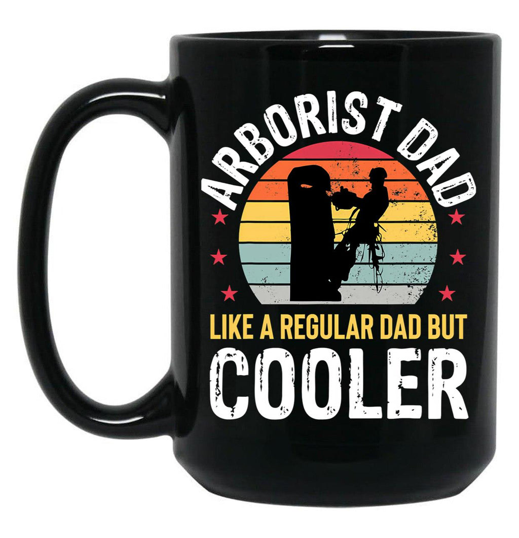 Arborist Dad Tree Climber Funny Arborist Father Mens Gift Black Coffee Mug, Gift Coffee Mug
