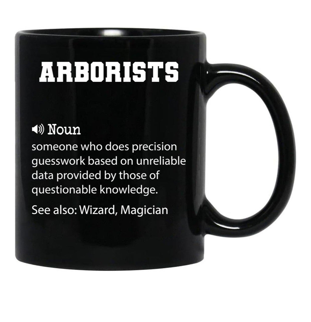 Arborists Definition Funny Arborists Quote Cool Gift For Arborists Lover Black Coffee Mug, Gift Coffee Mug - Black