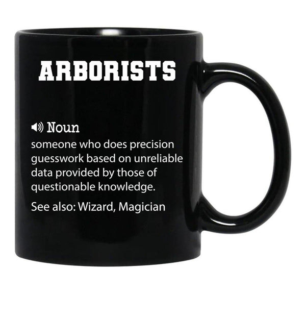 Arborists Definition Funny Arborists Quote Cool Gift For Arborists Lover Black Coffee Mug, Gift Coffee Mug - Black
