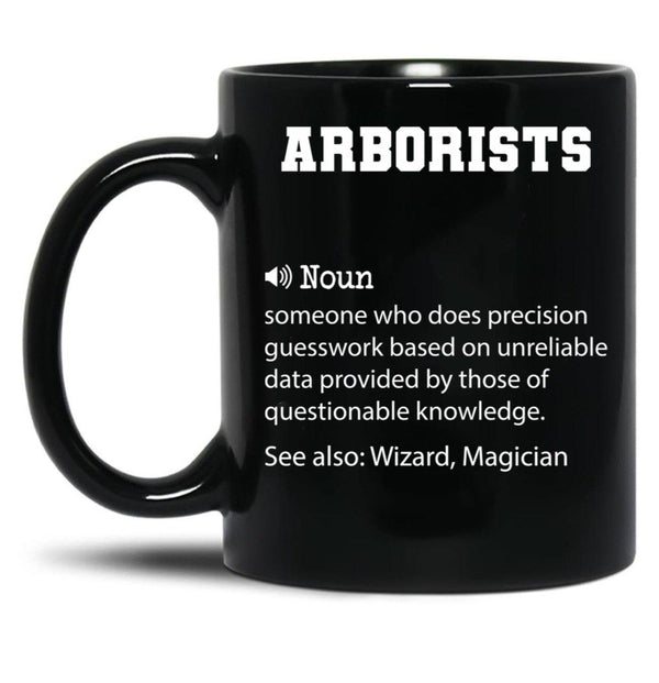Arborists Definition Funny Arborists Quote Cool Gift For Arborists Lover Black Coffee Mug, Gift Coffee Mug - Black