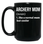 Archery Mom Like A Normal Mom But Cooler Black Coffee Mug, Gift Coffee Mug