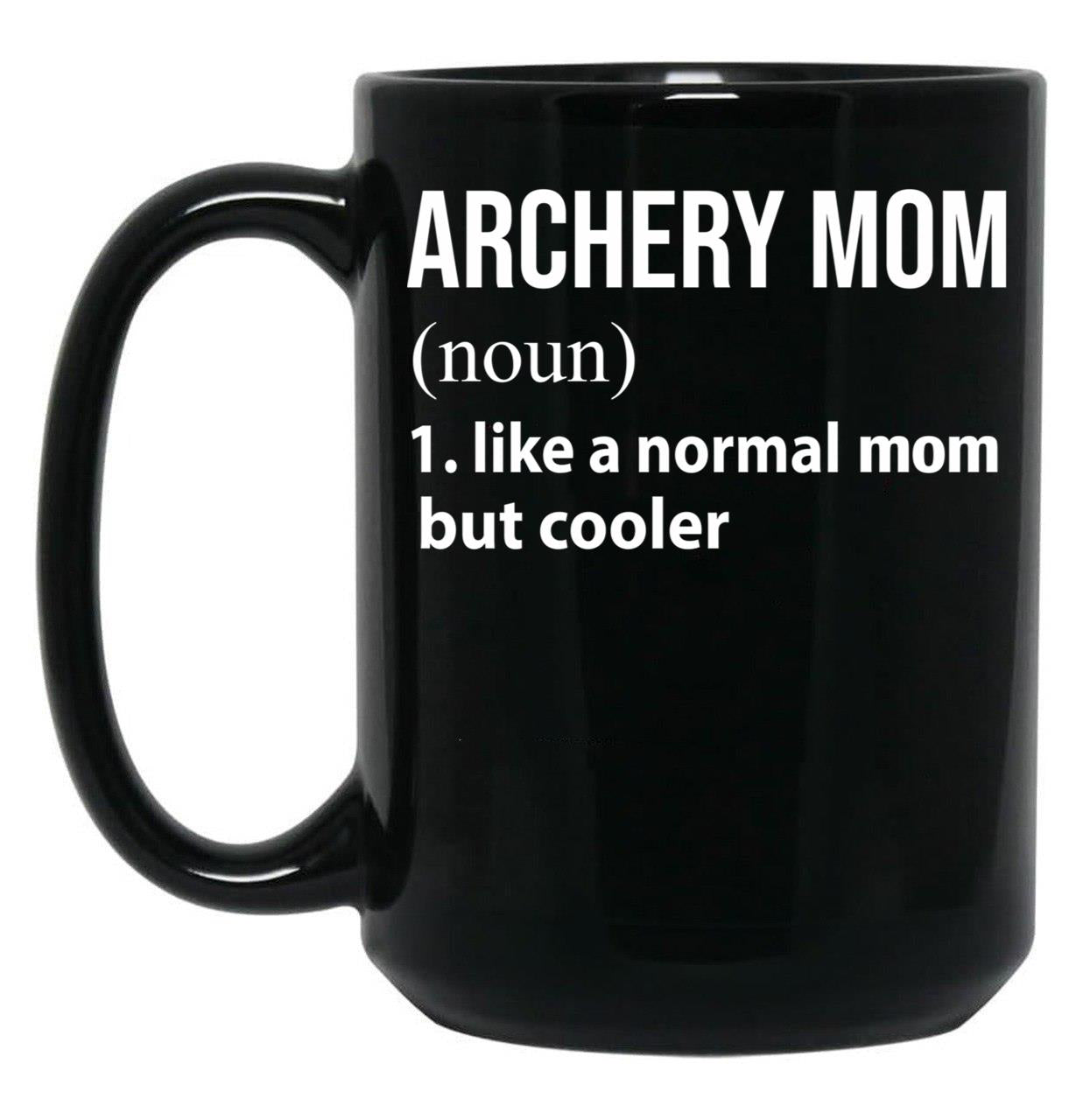 Archery Mom Like A Normal Mom But Cooler Black Coffee Mug, Gift Coffee Mug