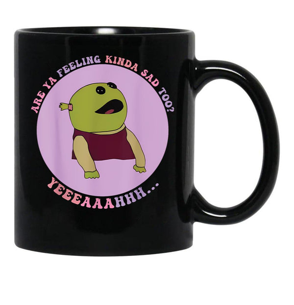 Are You Feeling Kinda Sad Too Nanalan Black Coffee Mug, Gift Coffee Mug - Black