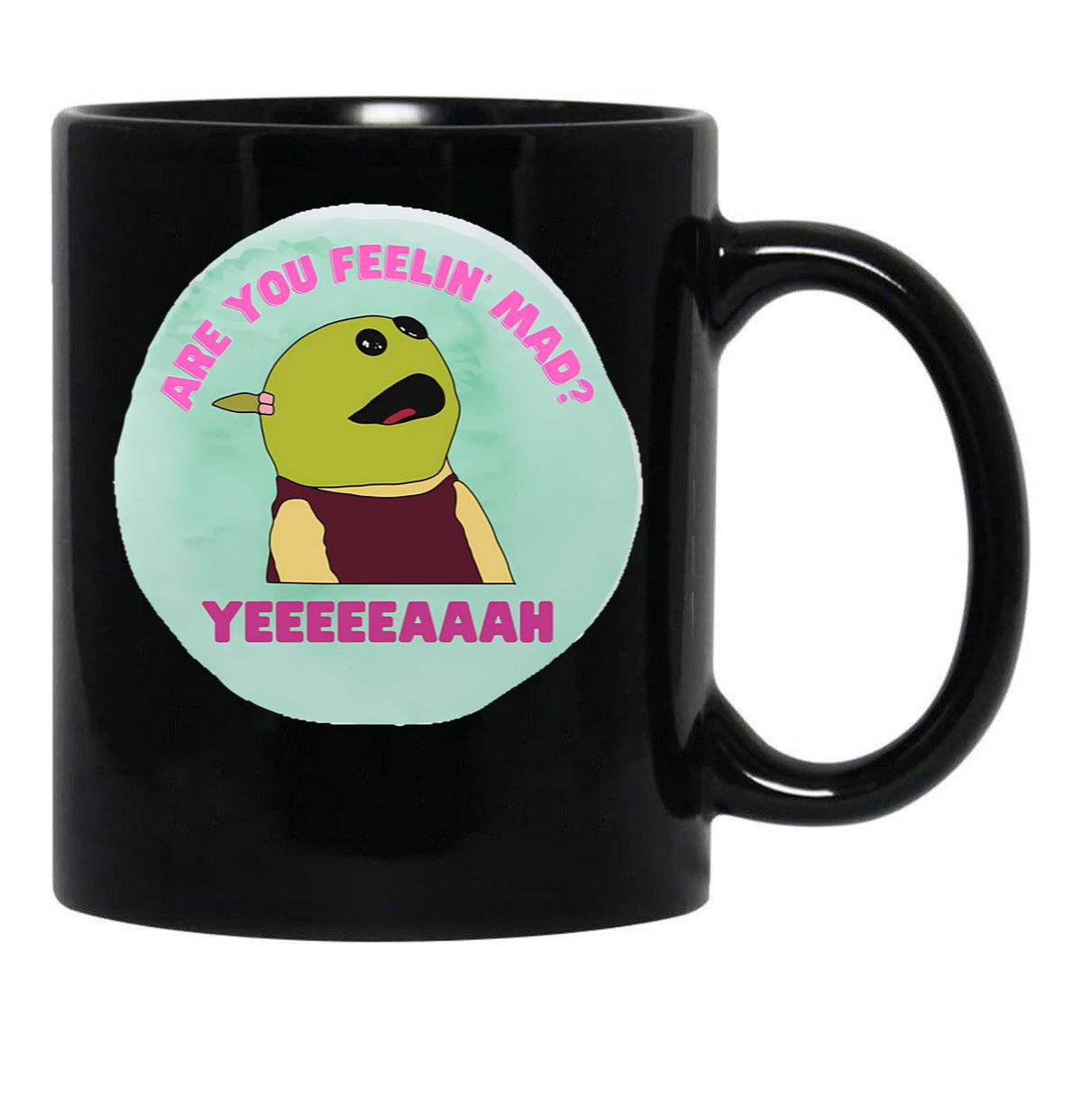 Are You Feeling Mad Nanalan' Black Coffee Mug, Gift Coffee Mug - Black