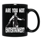 Are You Not Entertained Black Coffee Mug, Gift Coffee Mug - Black