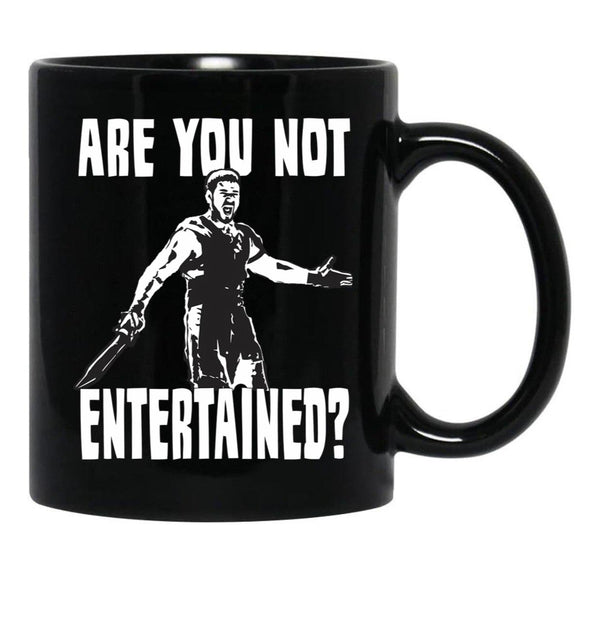 Are You Not Entertained Black Coffee Mug, Gift Coffee Mug - Black