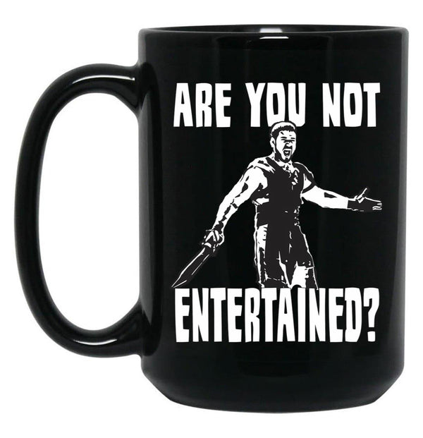 Are You Not Entertained Black Coffee Mug, Gift Coffee Mug - Black