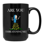 Are You Threatening Me Halloween Black Coffee Mug, Gift Coffee Mug