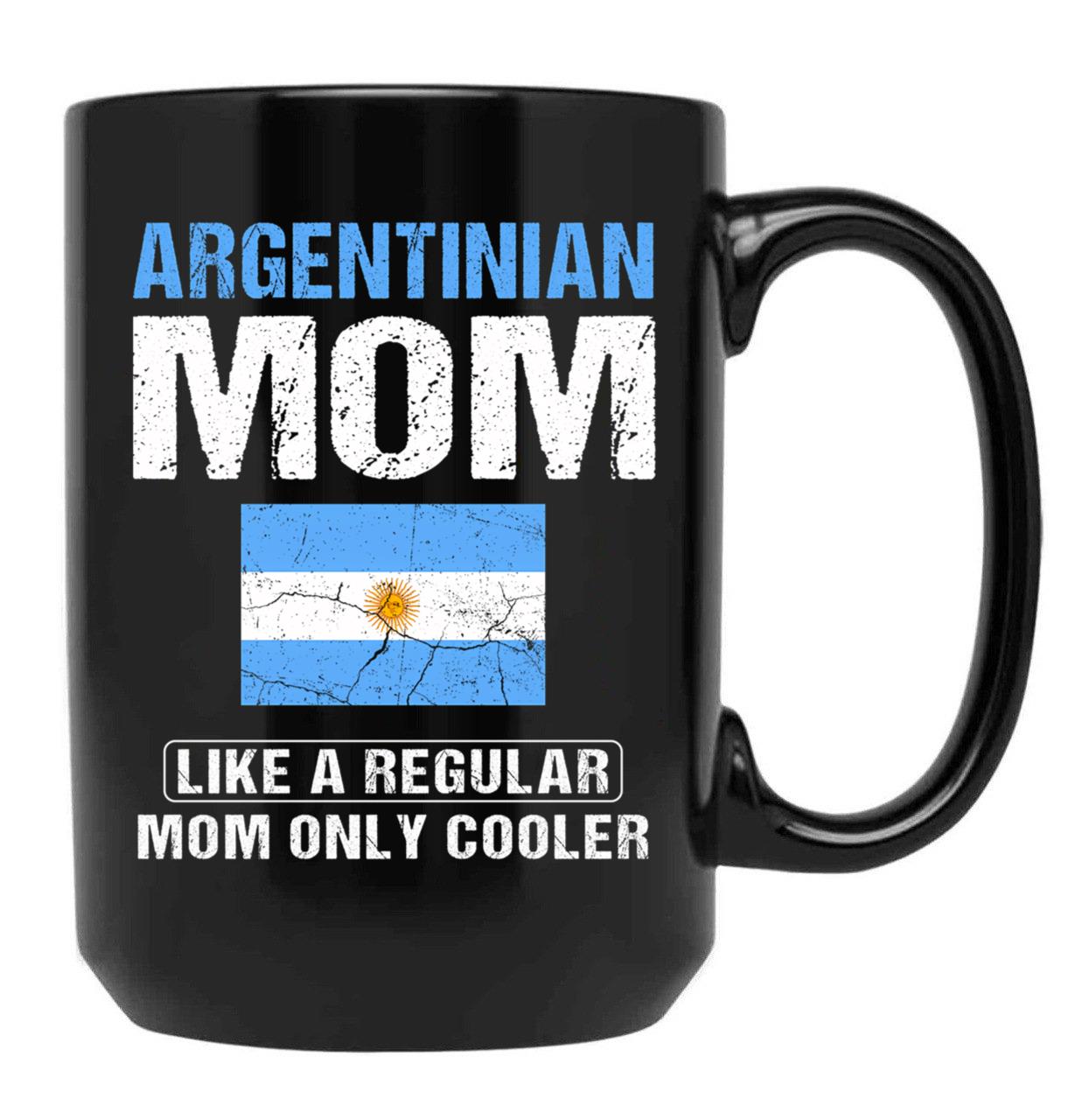 Argentinian Mom Like A Regular Mom Only Cooler Argentina Mom Black Coffee Mug, Gift Coffee Mug