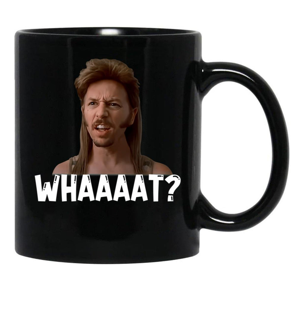 Art Joe Dirt Whaaaat Red Color Gift For Fans Black Coffee Mug - Black