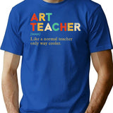 Art Teacher Like A Normal Teacher Only Way Cooler Vintage T-Shirt for Men & Women, T-Shirts Graphic Tee - Blue