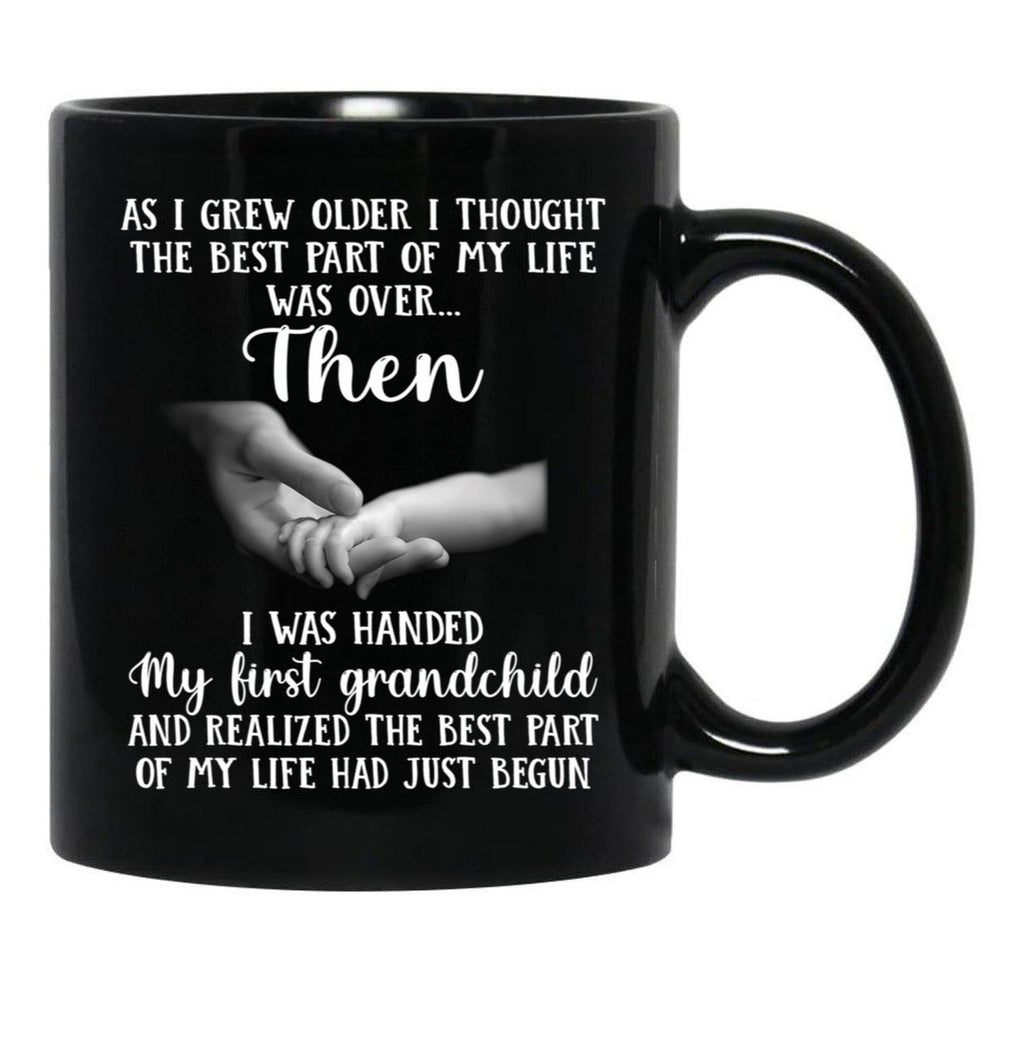 As I Grew Older I Thought The Best Part Of My Life Was Over Black Coffee Mug - Black