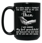 As I Grew Older I Thought The Best Part Of My Life Was Over Black Coffee Mug