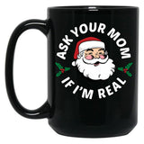 Ask Your Mom If I'M Real Black Coffee Mug, Gift Coffee Mug