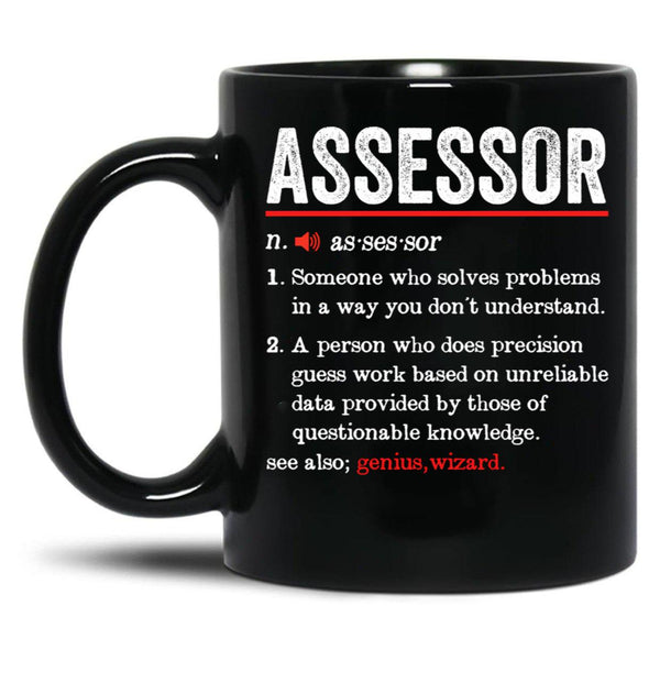 Assessor Funny Definition Funny Tax Assessor Gift Black Coffee Mug, Gift Coffee Mug - Black