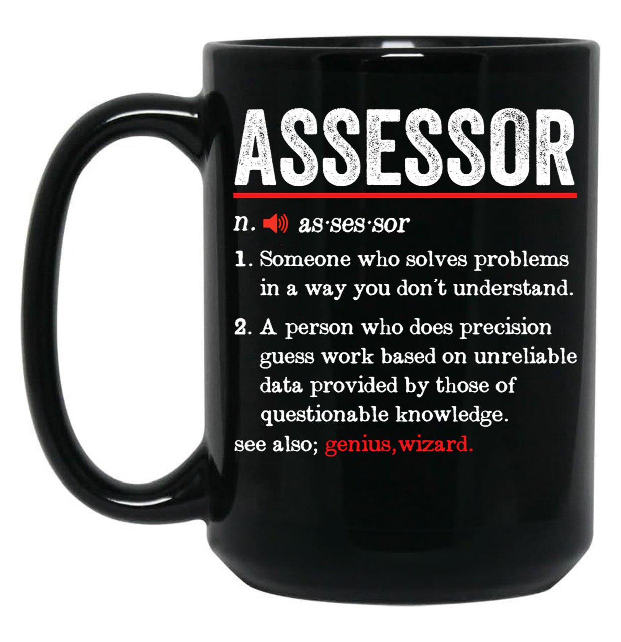 Assessor Funny Definition Funny Tax Assessor Gift Black Coffee Mug, Gift Coffee Mug
