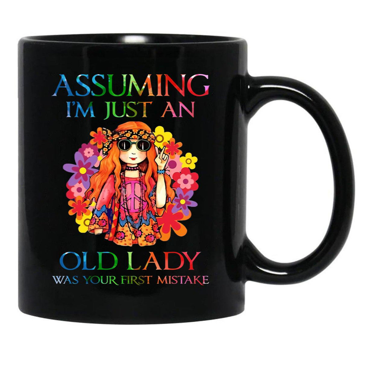 Assuming I'M Just An Old Lady Was Your First Mistake Funny Gift T Shirt Black Coffee Mug, Gift Coffee Mug - Black