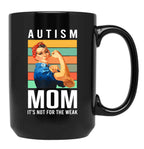 Autism Mom Its Not The Weak Awareness Autism Mom Support Puzzle Funny Black Coffee Mug, Gift Coffee Mug