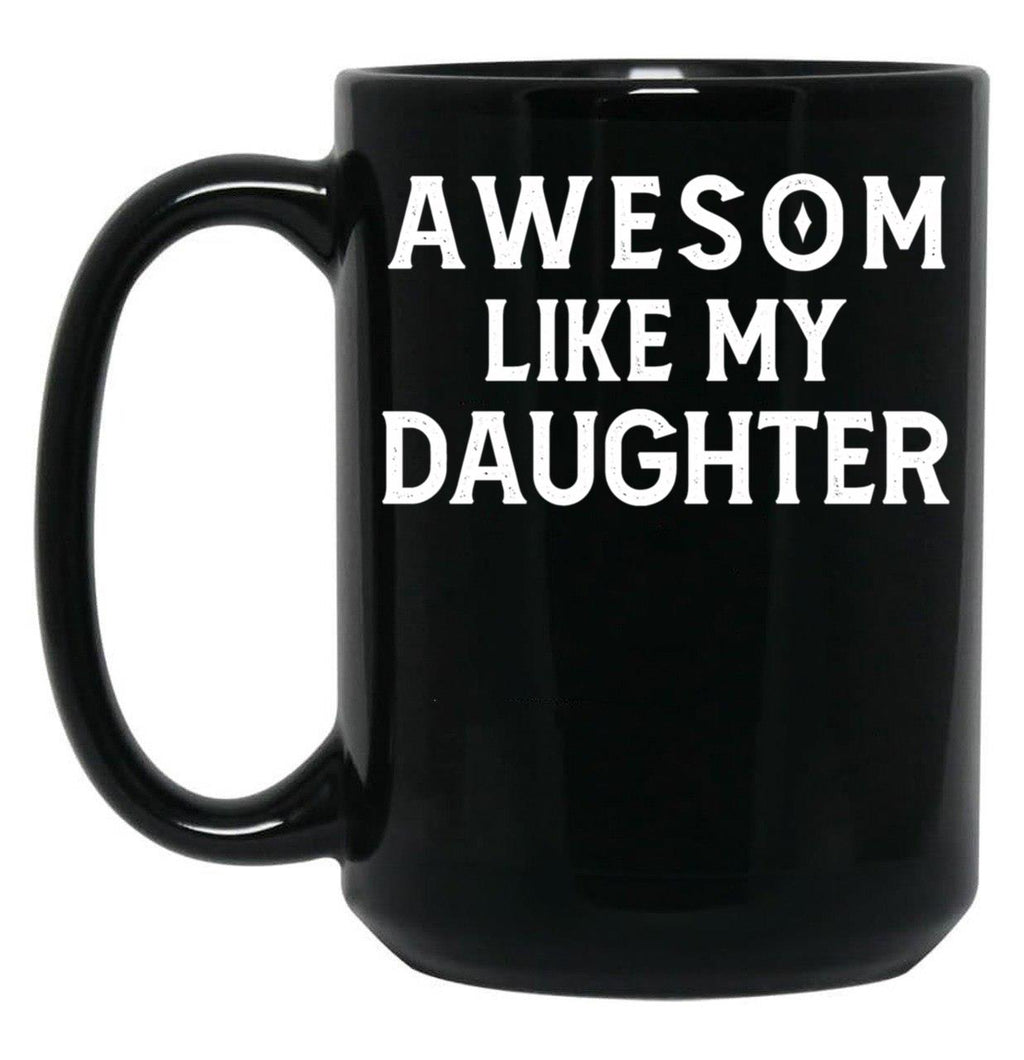 Awesom Like My Daughter Black Coffee Mug