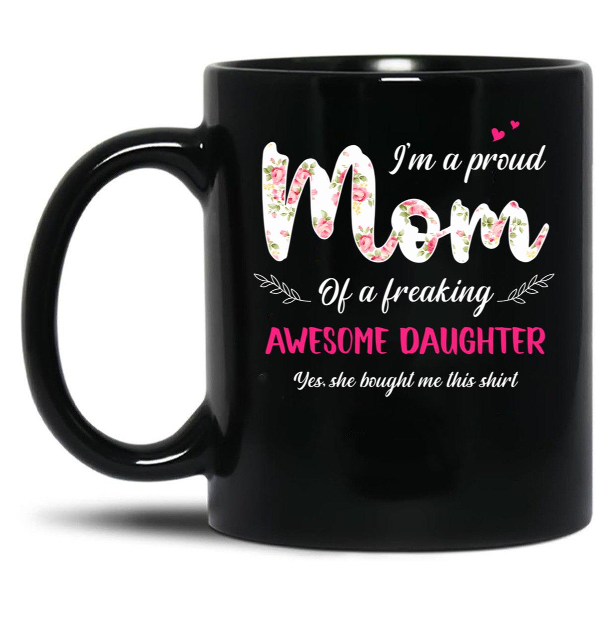 Awesome Daughter Proud Mom Floral Birthday Mama Kid Mothers Day Black Coffee Mug