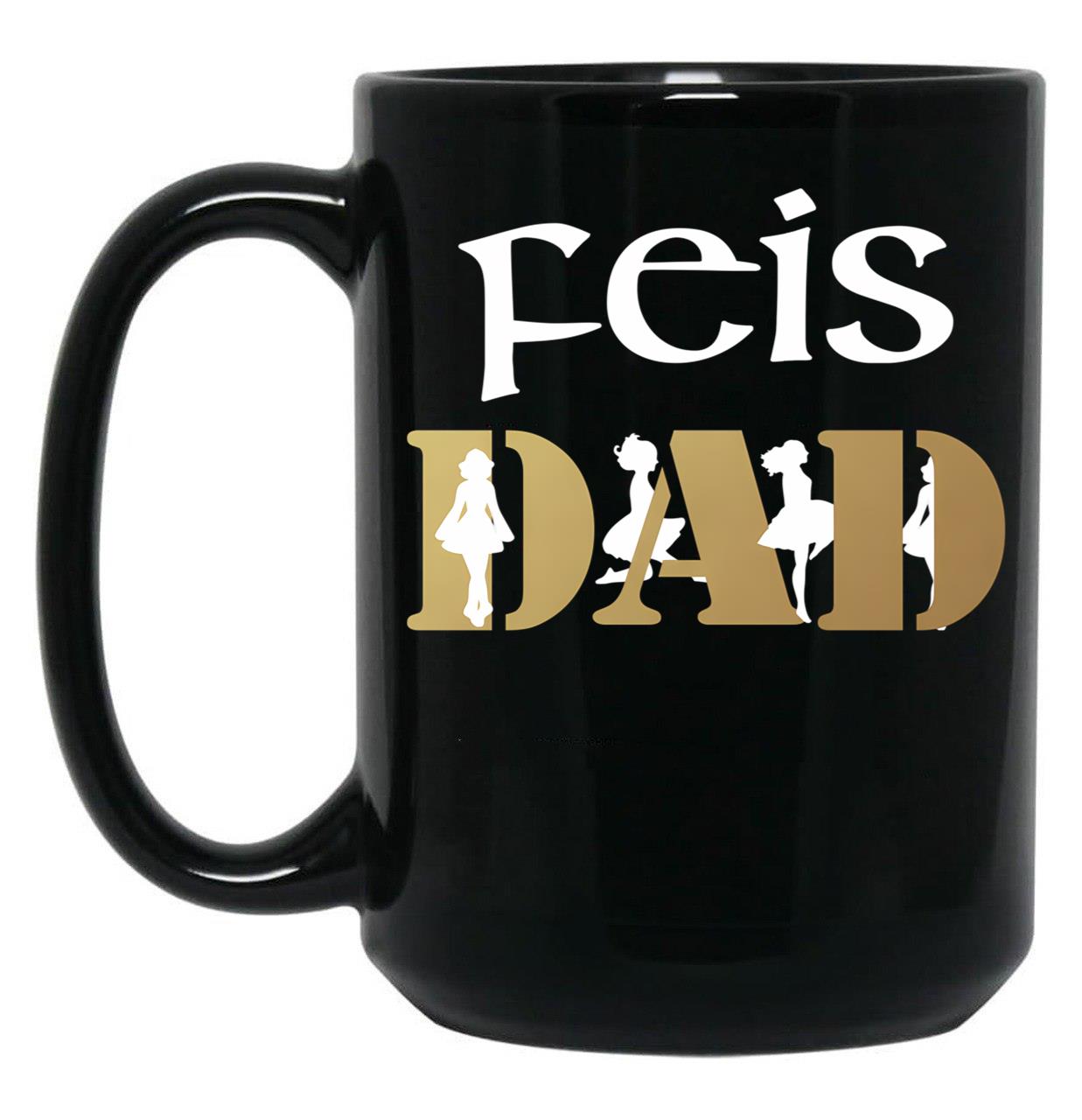 Awesome Feis Dad Gift For Father Of Irish Dancer Black Coffee Mug, Gift Coffee Mug