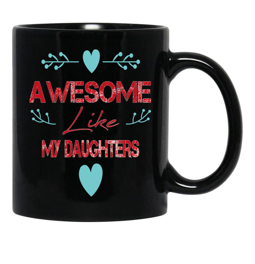 Awesome Gift From Daughter Like My Daughters Unisex Funny Mens Papa DaddytMug For Father'S Day Black Coffee Mug - Black