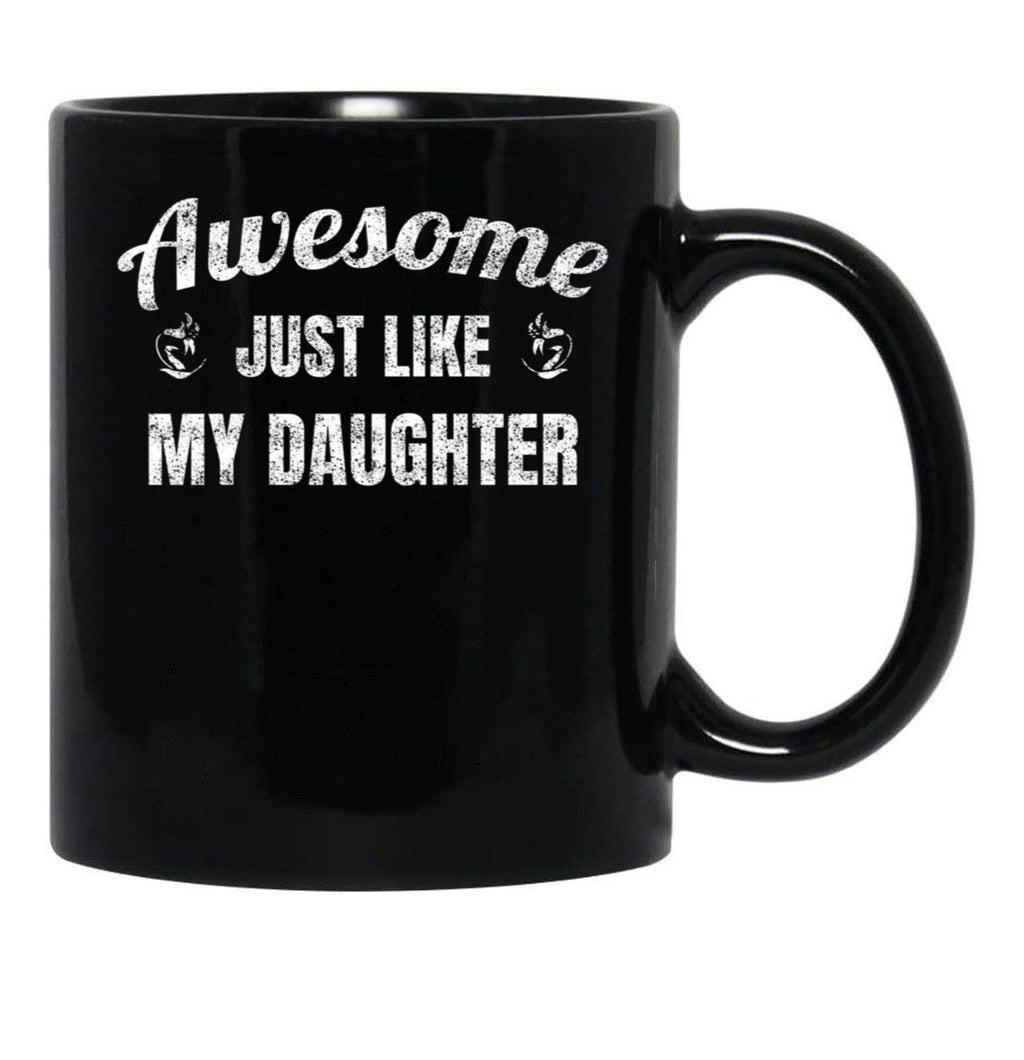 Awesome Just Like My Daughter Black Coffee Mug - Black