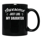 Awesome Just Like My Daughter Black Coffee Mug - Black