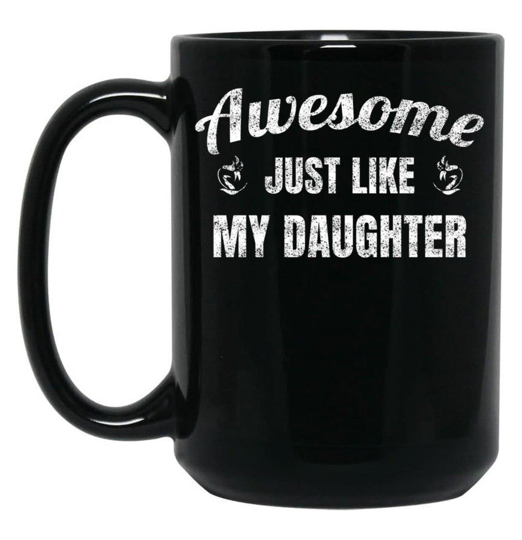 Awesome Just Like My Daughter Black Coffee Mug