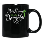 Awesome Like My Best Daughter Fathers Day Gift Black Coffee Mug - Black