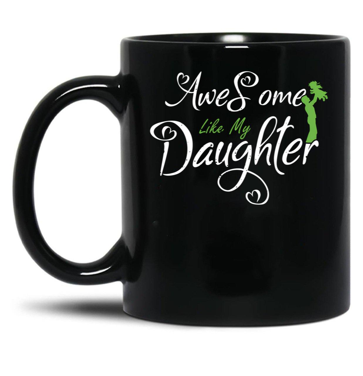 Awesome Like My Best Daughter Fathers Day Gift Black Coffee Mug