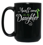Awesome Like My Best Daughter Fathers Day Gift Black Coffee Mug