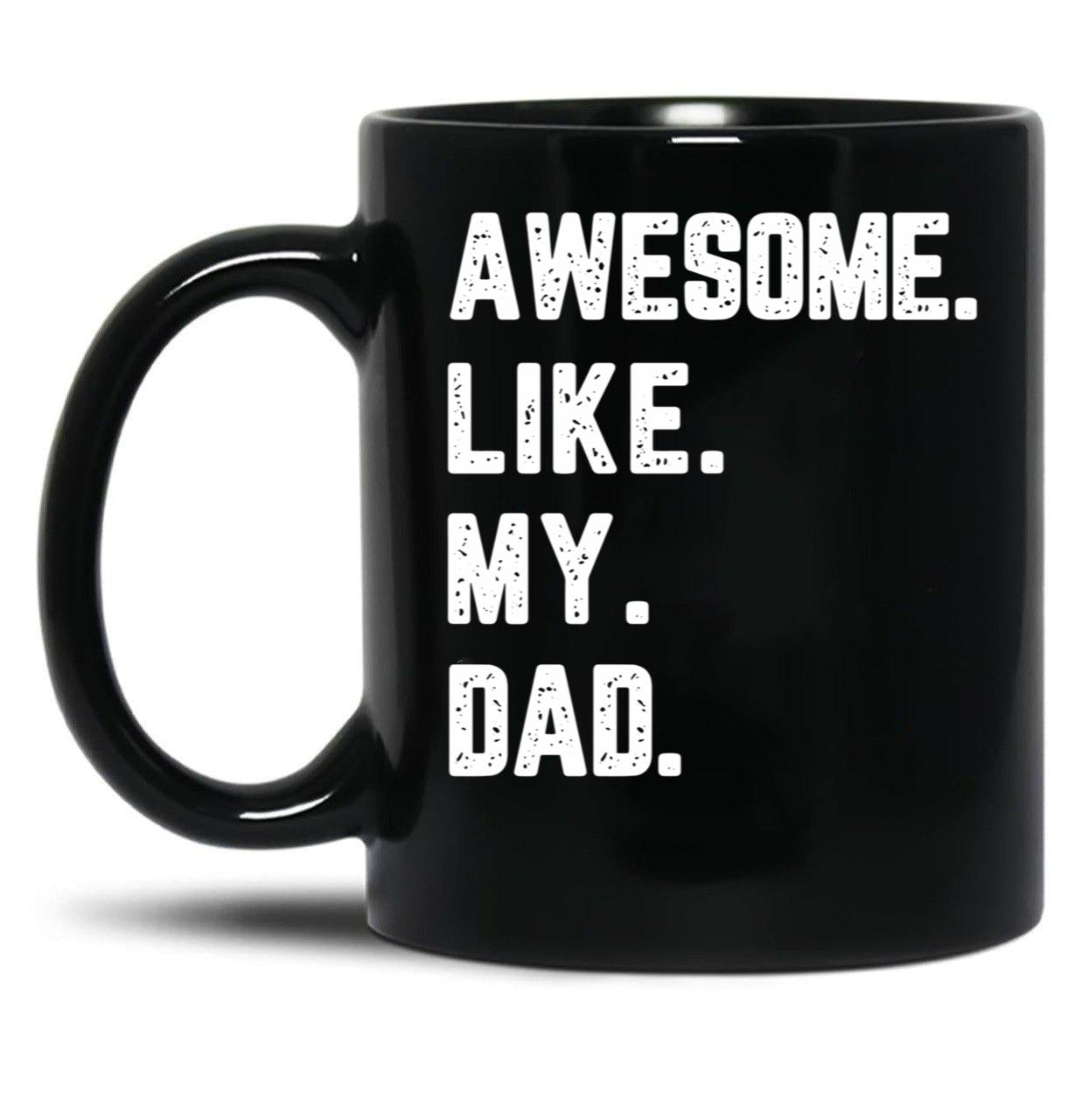 Awesome Like My Dad Vintage Love Father'S Day Family Gift Idea Mug Black Coffee Mug