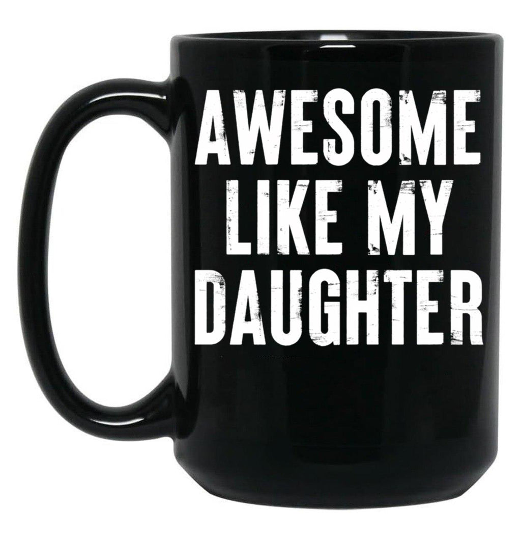 Awesome Like My Daughter 2 Black Coffee Mug