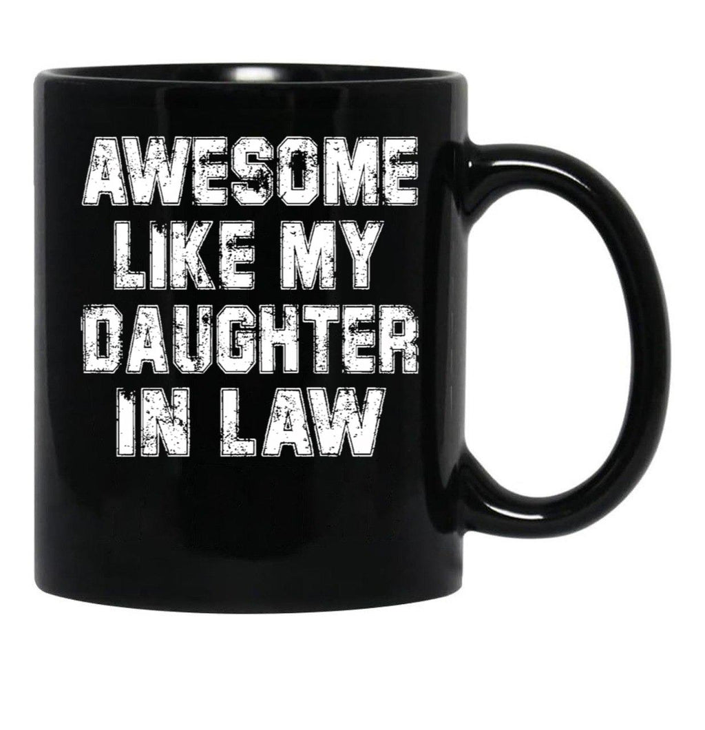 Awesome Like My Daughter Awesome Like My Daughter In Law Black Coffee Mug - Black