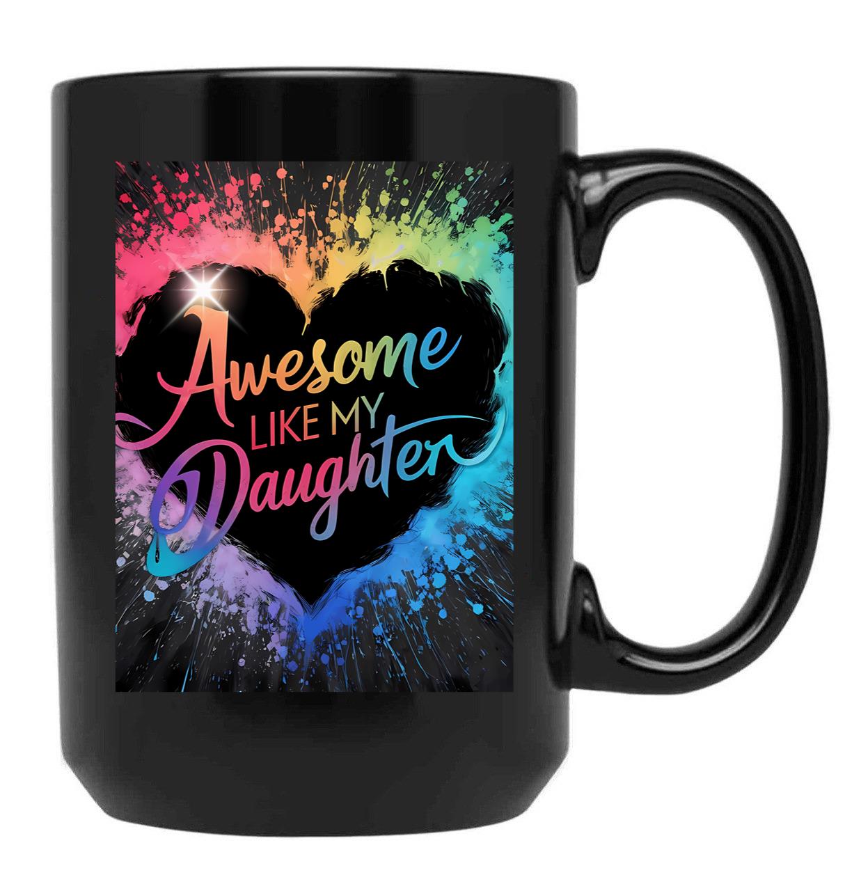 Awesome Like My Daughter Birthday Tees Gift Funny Father'S Day Black Coffee Mug - Black