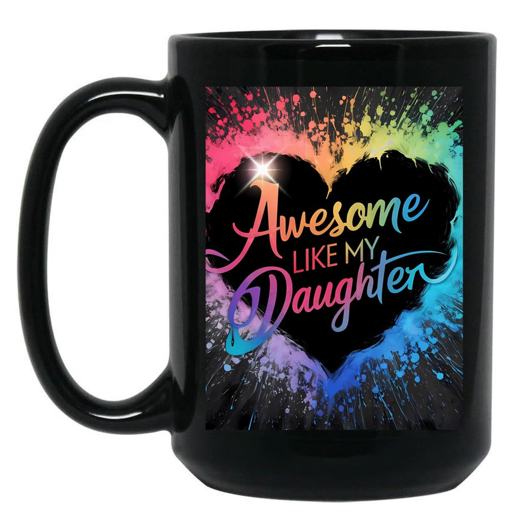 Awesome Like My Daughter Birthday Tees Gift Funny Father'S Day Black Coffee Mug