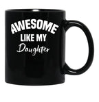 Awesome Like My Daughter Children Funny Father'S Day Black Coffee Mug - Black