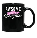 Awesome Like My Daughter Classic Mug Black Coffee Mug - Black