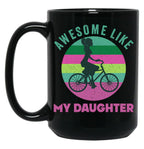 Awesome Like My Daughter Cute Biker Girl Dad (1) Black Coffee Mug