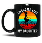 Awesome Like My Daughter Cute Biker Girl Dad (2) Black Coffee Mug