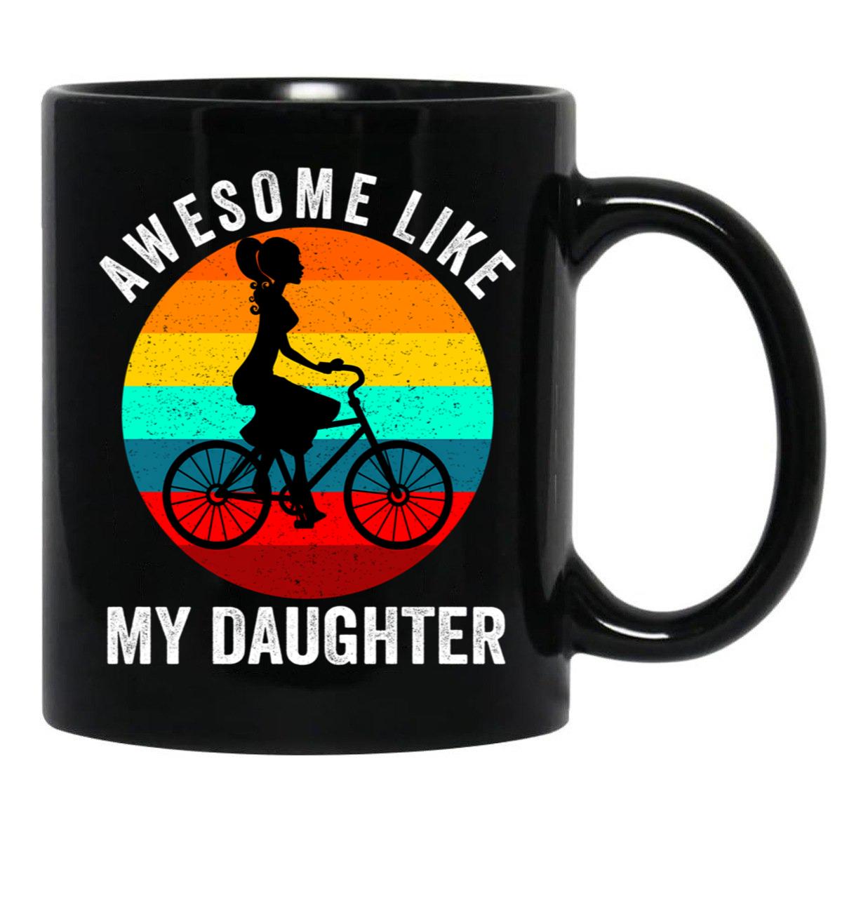 Awesome Like My Daughter Cute Biker Girl Dad (3) Black Coffee Mug - Black