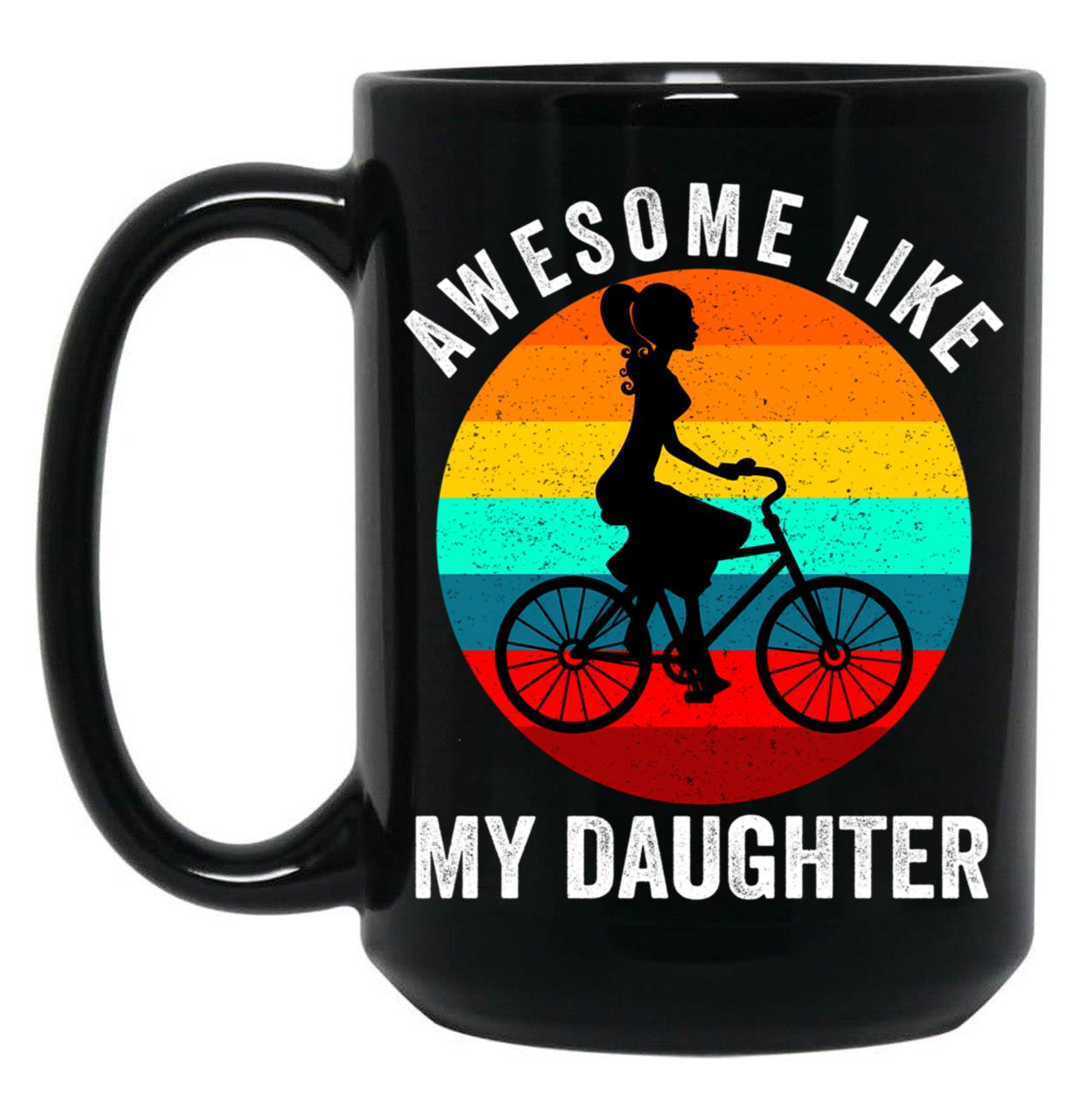 Awesome Like My Daughter Cute Biker Girl Dad (3) Black Coffee Mug