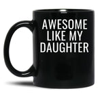 Awesome Like My Daughter Cute Dad Black Coffee Mug