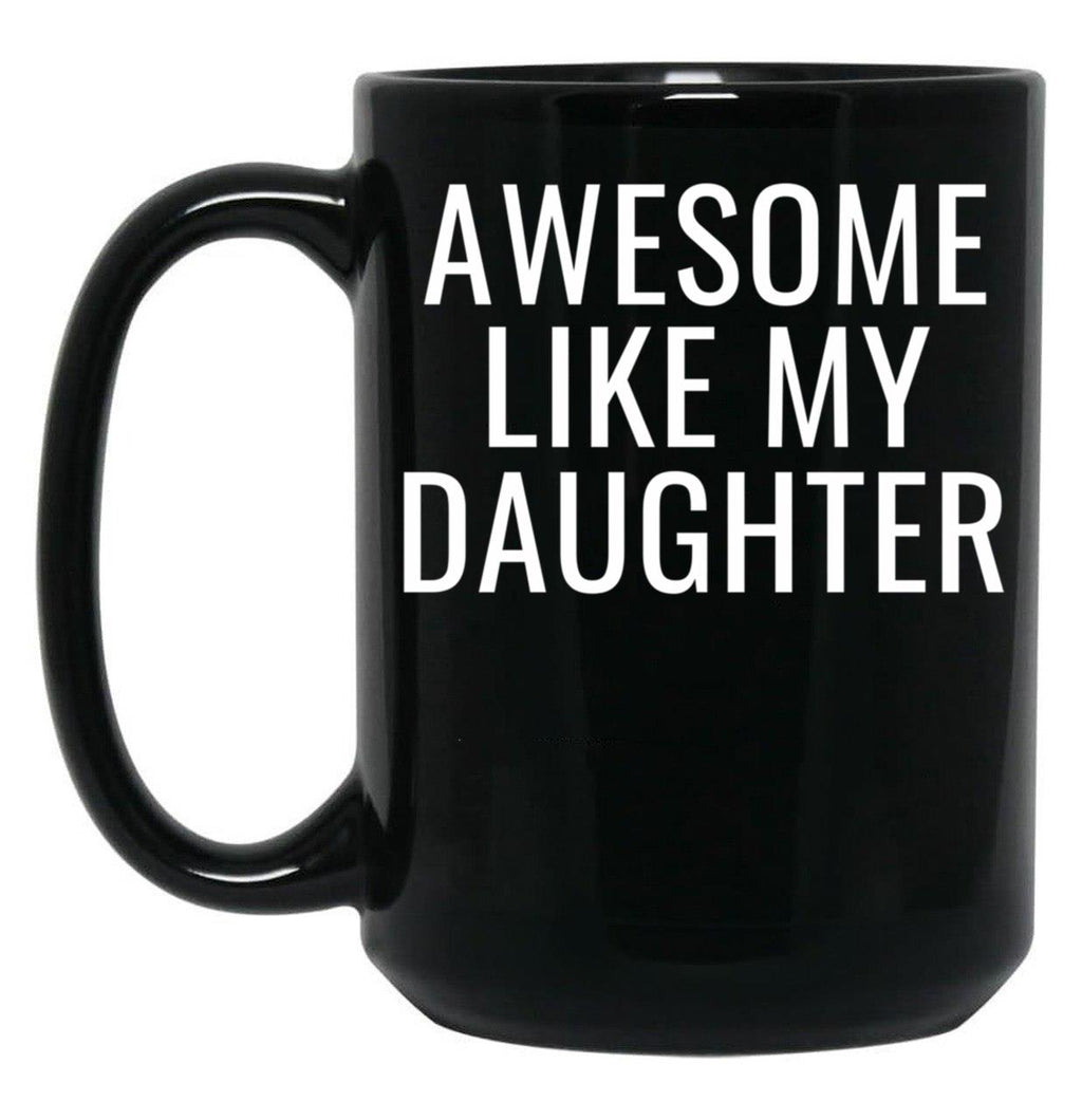 Awesome Like My Daughter Cute Dad Black Coffee Mug