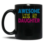 Awesome Like My Daughter Cute Funny Father Mom Dad Joke Black Coffee Mug