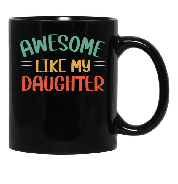 Awesome Like My Daughter Cute Mom Mothers Day (1) Black Coffee Mug - Black