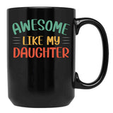 Awesome Like My Daughter Cute Mom Mothers Day (1) Black Coffee Mug - Black