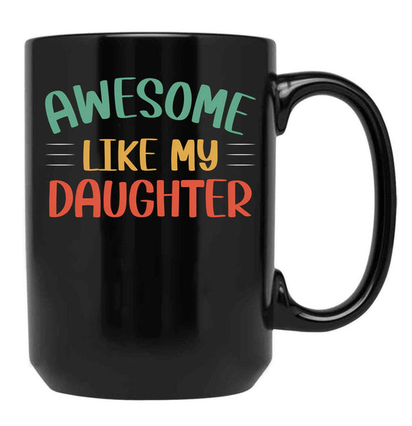 Awesome Like My Daughter Cute Mom Mothers Day (1) Black Coffee Mug - Black